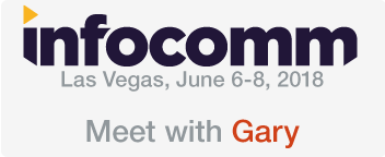 Meet with Gary at InfoComm