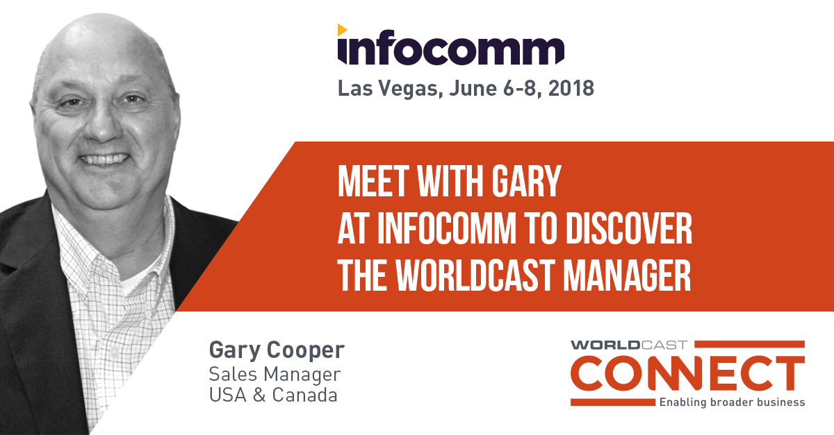 Gary Cooper WorldCast Connect at Infocomm las vegas 2018