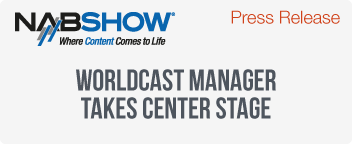 WorldCast Manager Takes Center Stage at Joint NAB Booth